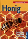 Ohe, Werner von der - Honig - Entstehung, Gewinnung, Verwertung Entstehung, Gewinnung, Verwertung