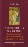 Boer, Pim den - Geschiedenis als beroep: De professionalisering van de geschiedbeoefening in Frankrijk (1818-1914) Boer, Pim den - Geschiedenis als beroep: De professionalisering van de geschiedbeoefening in Frankrijk (1818-1914)