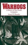 Stuart D. Brandes - Warhogs A history of War Profits in America