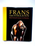 Frans van Straaten - Frans Van Straaten Een Kwart Eeuw in Brons