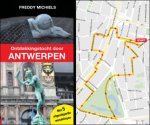 Freddy Michiels - ONTDEKKINGSTOCHT DOOR ANTWERPEN.