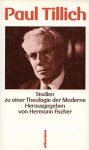 Tillich, Paul/Fischer, Hermann (ed.) - Paul Tillich. Studien zu einer Theologie der Moderne