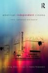 King, G., Molloy, C. & Tzioumakis, Y. (eds) - American Independent Cinema / indie, indiewood and beyond