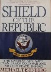 Isenberg, Michael T. - Shield of the Republic: The United States Navy in an Era of Cold War and Violent Peace 1945-1962