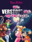 Thea Stilton - Thea Stilton  -   Wie verstopt zich op Topford?