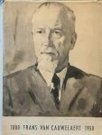 SEGERS P.W. - 1880 Frans van Cauwelaert 1950. Vriendenhulde bij zijn zeventigste verjaardag