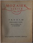 Geers G J en Joode J C de, verzameld - Mozaiek serie B No. 10 Proza III
