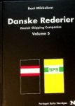 Mikkelsen, B - Danske Rederier 5 / Danish Shipping Companies Volume 5
