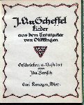 J.S. von Scheffel. - Lieder aus dem Trompeter von Gaffingen.