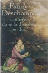 Fanny Deschamps - Louison dans la douceur perdue: roman Fanny Deschamps - Louison dans la douceur perdue: roman