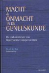 Bok, René de (sam.) - Macht en onmacht in de geneeskunde. De toekomstvisie van Nederlandse topspecialisten.