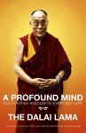The Dalai Lama - A Profound Mind Cultivating The Wisdom In Everyday Life