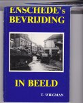 Wiegman, T. - Enschede's bevrijding in beeld Wiegman, T. - Enschede's bevrijding in beeld