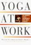 Freedman & Hankes - YOGA AT WORK - 10-Minute Yoga Workouts For Busy People