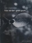 Zweedijk, Rob - Hoe Verder Geen Punt