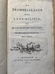 Ray, Carel Alexander van - [Theatre play 1815] De trommelslager der land-militie, of De Geldersche bruiloft. Vaderlandsch blijspel met zang. Amsterdam, Hendrik van Kesteren, 1815, 72 pp.
