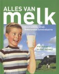 Pim Reinders 29402, Aad Vernooij 86833 - Alles van melk geschiedenis van de Nederlandse Zuivelindustrie