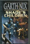 Nix, Garth - Shade's Children Nix, Garth - Shade's Children