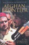 Schofield, Victoria - Afghan Frontier. At the Crossroads of Conflict Schofield, Victoria - Afghan Frontier. At the Crossroads of Conflict