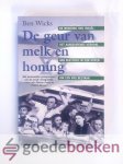 Wicks, Ben - De geur van melk en honing --- De wording van Israël: Het aangrijpende verhaal van een volk in zijn strijd om een vrij bestaan Wicks, Ben - De geur van melk en honing --- De wording van Israël: Het aangrijpende verhaal van een volk in zijn strijd om een vrij bestaan