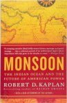 Robert D. Kaplan - Monsoon The Indian Ocean and the Future of American Power