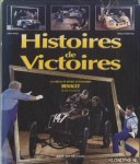 Breton, Olivier & preface d'Alain Prost - Histoires de Victoires. Un siecle de sport automobile Renault (de 1899 a nos jours)