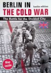 Flemming, Thomas - Berlin in the Cold War. The Battle for the Divided City Flemming, Thomas - Berlin in the Cold War. The Battle for the Divided City