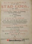 Ravesteyn, Henricus - De Heerlykheden van de Stad Gods, of de Kerke des N. Testaments. In des selfs Begin, Aenwas, en Volmaeking, door alle de Tyd-kringen. Vertoont, In een Verhandeling over Psalm LXXXVII. In XI. Leer-redenen. Ter vermeerdering van waere Bybel-kenn...