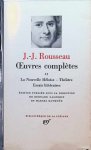 Bernard Gagnebin et Marcel Raymond - J. - J. Rousseau Oeuvres Complètes Volume II : La Nouvelle Héloïse - Théâtre - Essais Littéraires Bernard Gagnebin et Marcel Raymond - J. - J. Rousseau Oeuvres Complètes Volume II : La Nouvelle Héloïse - Théâtre - Essais Littéraires