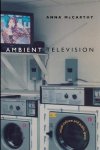 Anna Mccarthy - Ambient Television