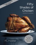 F. L. Fowler - Fifty Shades Of Chicken