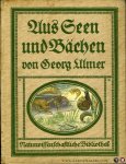 ULMER, Georg - Aus Seen und Bächen. Die niedere Tierwelt unserer Gewässer. Mit zahlreichen Abbildungen im Text und drei Tafeln