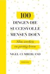 Nigel Cumberland - 100 dingen die succesvolle mensen doen
