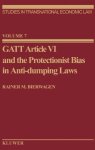 Bierwagen, R. - GATT Article VI and the Protectionist Bias in Anti-Dumping Laws.