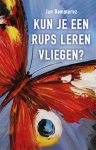 Jan Bommerez, K.C.G. van Zijtveld - Kun je een rups leren vliegen?