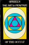 Ophiel - The Art and Practice of the Occult Ophiel - The Art and Practice of the Occult
