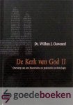 Ouweneel, Dr. Willem J. - De Kerk van God II *nieuw* - nu van  37,95 voor --- Ontwerp van een historische en praktische ecclesiologie, Evangelisch-Dogmatische Reeks deel 7