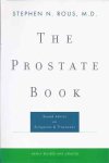 Rous, Stephen N - The Prostate Book. Sound advice on Symptoms & Treatment