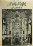Michael I. Wilson - Organ Cases of Western Europe