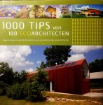 Duran , Sergi Costa . [ ISBN 9789089981356 ] 2719 - 1000 Tips van 100 Ecoarchitecten . ( Eigenzinnige en praktische ideeën van vooraanstaande Ecoarchitecten . ) Duurzaamheid en het milieu staan voorop in dit nieuwe deel met 1000 tips van 100 architecten. De korte teksten zijn voorzien van foto's, -