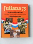 Bouwman, Mies - Juliana 75. Nationaal fotoalbum. Foto's kiekjes en herinneringen 