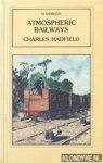 Hadfield, Charles - Atmospheric railways: a Victorian venture in silent speed Hadfield, Charles - Atmospheric railways: a Victorian venture in silent speed