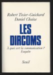 Tixier-Guichard, Robert; Chaize, Daniel - Les Dircoms, à quoi sert la communication? Enquête