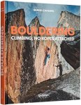 Bernd Zangerl - Bouldering: Climbing, No Ropes Attached Climbing, No Ropes Attached