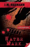 Redmann, J. M. - Water Mark - Micky Knight mystery