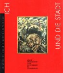 Roters, Eberhard & Bernhard Schulz (ed.) - Ich und die Stadt : Mensch und Großstadt in der deutschen Kunst des 20. Jahrhunderts.