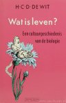 WIT, H.C.D. DE - Wat is leven? Een cultuurgeschiedenis van de biologie.