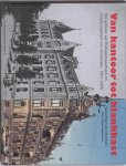 Scheuermann, Frieda; Campschreur, Willem - Van kantoor tot klankkast / het gebouw van Rijkspostspaarbank en Conservatorium van Amsterdam 1901-2008