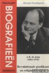 Noordegraaf, Herman - A.R. de Jong (1883-1970). Revolutionair predikant en religieus bezieler Noordegraaf, Herman - A.R. de Jong (1883-1970). Revolutionair predikant en religieus bezieler