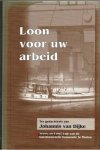 Dijke, Johannis van - Loon voor uw arbeid